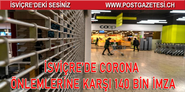 İSVİÇRE’DE CORONA ÖNLEMLERİNE KARŞI 140 BİN İMZA