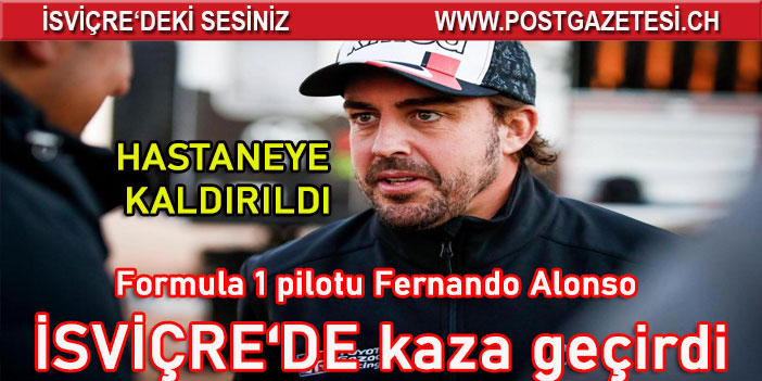 Formula 1 pilotu Fernando Alonso kaza geçirdi, hastaneye kaldırıldı!