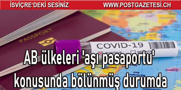 AB ülkeleri 'aşı pasaportu' konusunda bölünmüş durumda