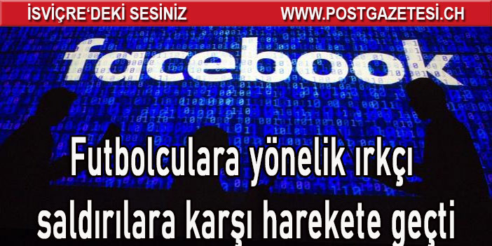 Facebook futbolculara yönelik ırkçı saldırılara karşı harekete geçti