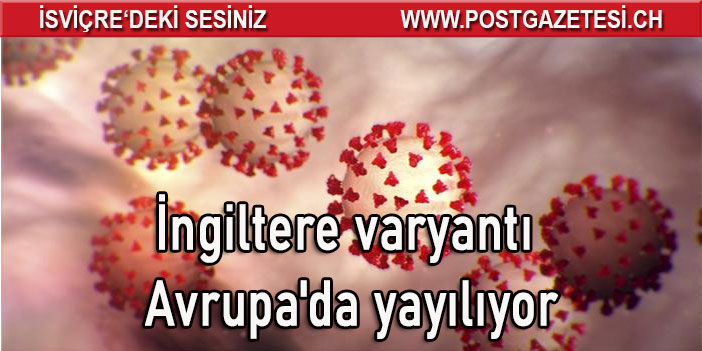 İngiltere varyantı Avrupa'da yayılıyor