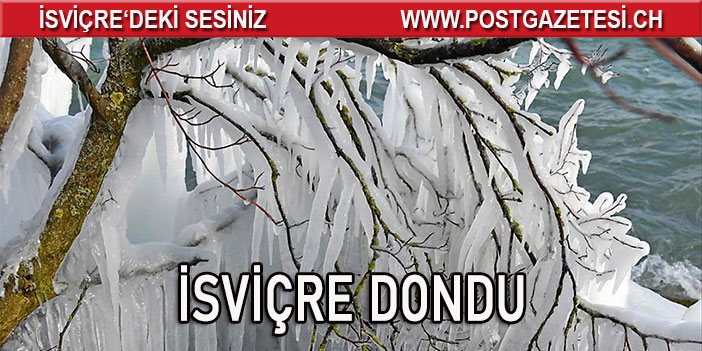 İSVİÇRE DONMAYA DEVAM EDECEK