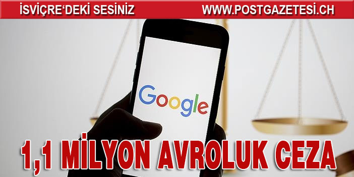 Google'a 1,1 milyon avroluk ceza