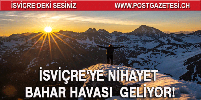 İSVİÇRE’DE HAVALAR ISINIYOR