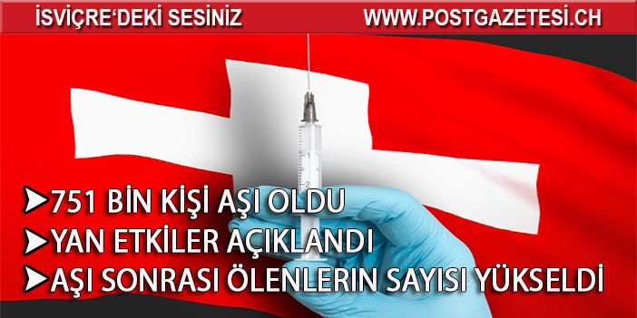 İSVİÇRE’DE AŞILANANLARDA YAN ETKİLER AÇIKLANDI