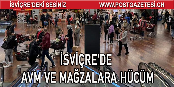 İSVİÇRE’DE AVM VE MAĞZALARA HÜCÜM