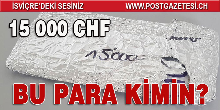 AARGAU KANTON POLİSİ 15 BİN FRANK PARA’NIN SAHİBİNİ ARIYOR