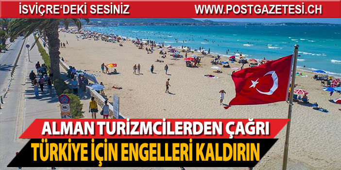 Alman turizmcilerden çağrı: Türkiye için engelleri kaldırın