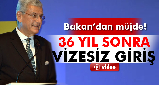 Bakan Bozkır açıkladı: '36 yıl sonra vizesiz giriş'