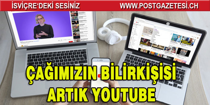 Dijital çağın bilirkişisi YouTube