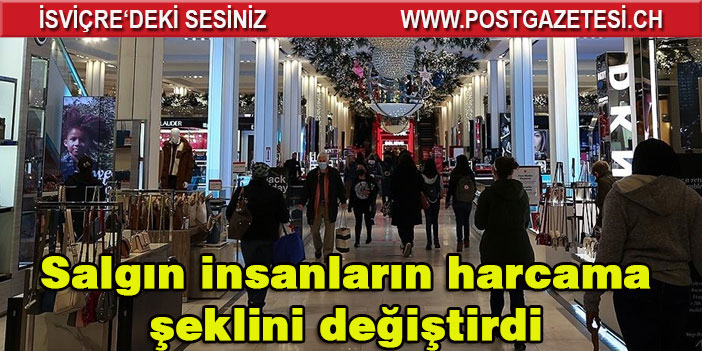 Salgın insanların harcama şeklini değiştirdi