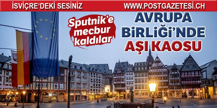 Avrupa Birliği’nde aşı kaosu