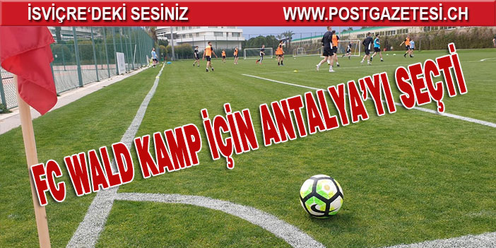 FC Wald kamp için Antalya’yı seçti