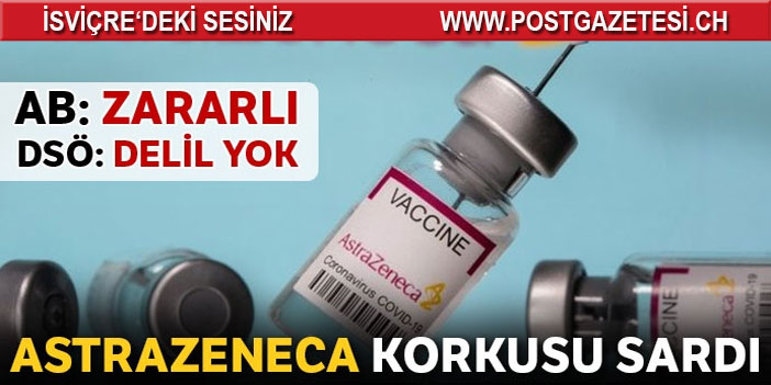 Avrupa'yı AstraZeneca korkusu sardı