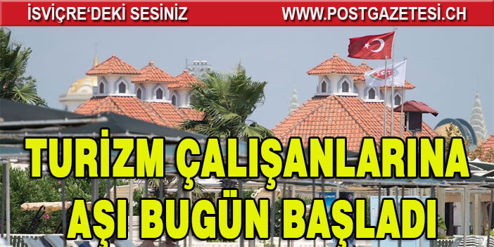 Turizm çalışanlarına aşı bugün başladı