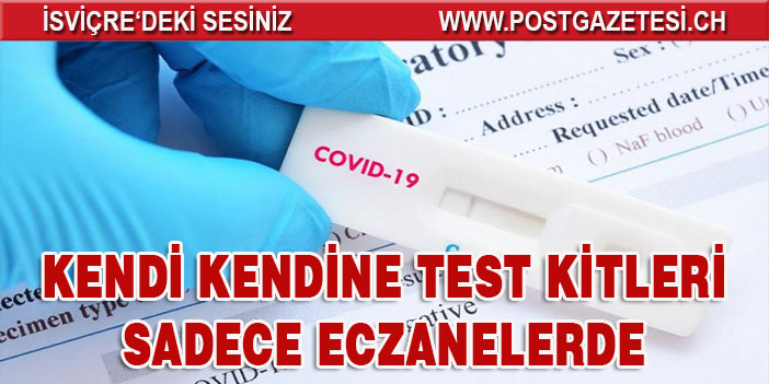 MARKET’LERDE TEST KİTLERİNE ULAŞILAMAYACAK