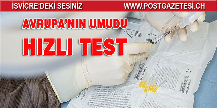 Aşı stratejisinde başarısız olan Avrupa, Kovid-19'la mücadelede alternatif test seçeneklerine yöneldi