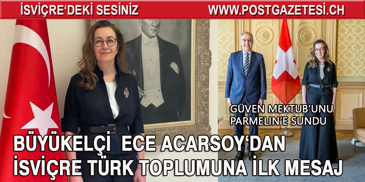 Büyükelçi Ece Acarsoy'dan  İsviçre Türk toplumuna ilk mesaj