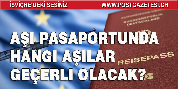 AB'nin aşı pasaportunda hangi aşılar geçerli olacak?