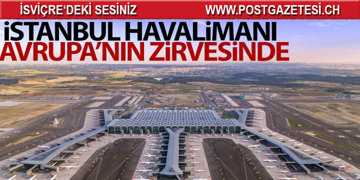 İstanbul Havalimanı Avrupa'nın zirvesinde