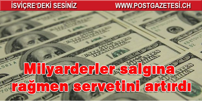 Milyarderler salgına rağmen servetini artırdı