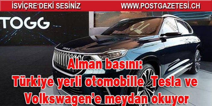 Alman medyasında Türkiye'nin yerli otomobiline övgü dolu satırlar