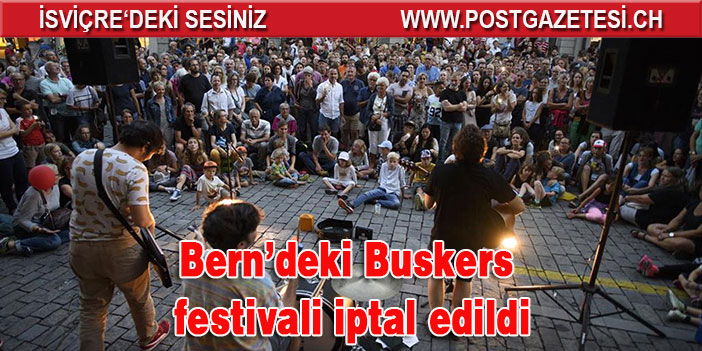 Bern’deki Buskers festivali iptal edildi