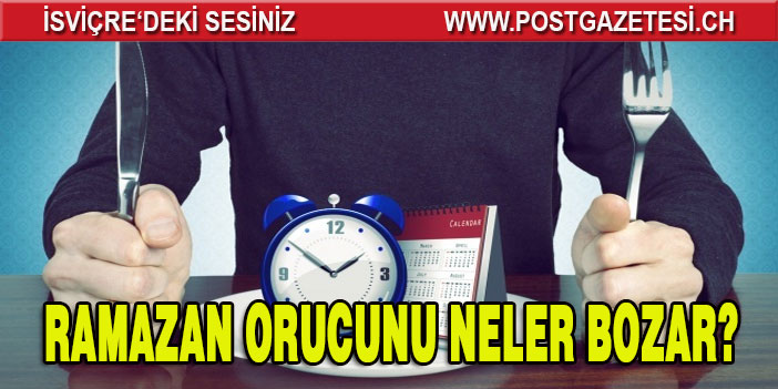 Orucu bozan şeyler durumlar haller maddeler halinde nelerdir? Ramazan orucunu neler bozar?