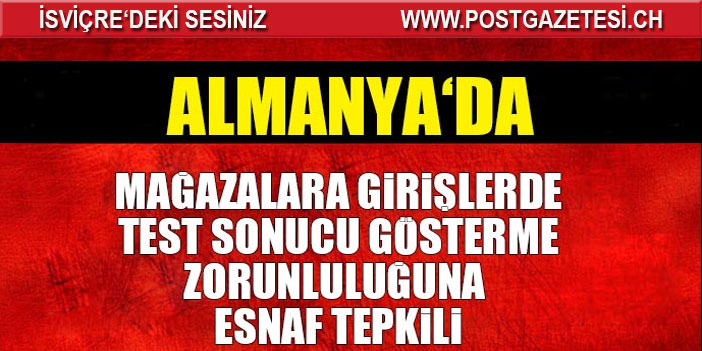 Almanya’da mağazalara girişlerde test sonucu gösterme zorunluluğuna esnaf tepkili