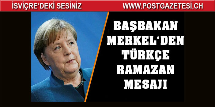 MERKEL’DEN TÜRKÇE RAMAZAN MESAJI