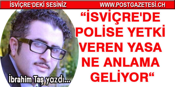 İSVİÇRE'DE POLİSE YETKİ VEREN YASA NE ANLAMA GELİYOR