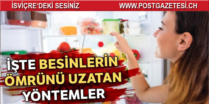 Besinlerin ömrünü uzatan yöntemler