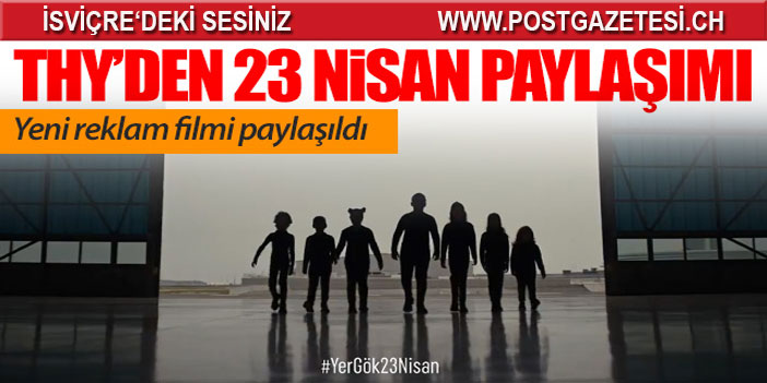 THY 23 Nisan için yeni reklam filmini paylaştı