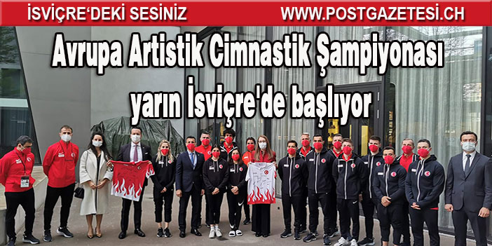 Avrupa Artistik Cimnastik Şampiyonası yarın İsviçre'de başlıyor