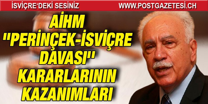 AİHM ''Perinçek-İsviçre Davası'' kararlarının kazanımları