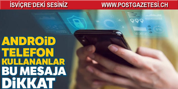 4 ülkeye yayıldı! Android telefon kullananlar bu mesaja dikkat