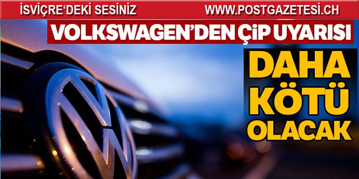 Volkswagen’den çip uyarısı