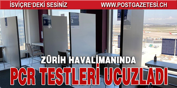 REKABET ARTTI ZÜRİH HAVALİMANINDA  PCR TESTLERİ UCUZLADI