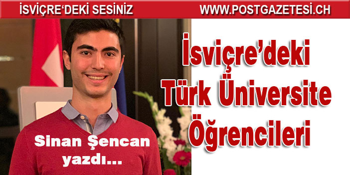 Sinan Şencan yazdı: İsviçre’deki Türk Üniversite Öğrencileri