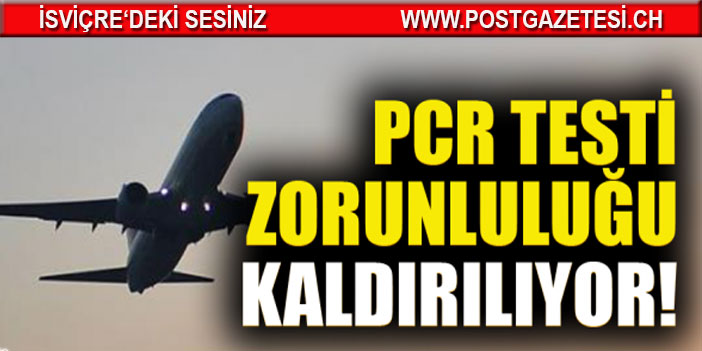 Türkiye 16 ülkeden gelenler için korona testi zorunluluğunu kaldırdı