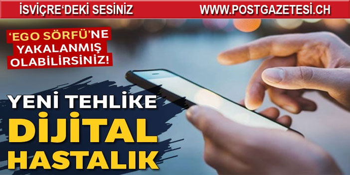 Yeni tehlike dijital hastalık