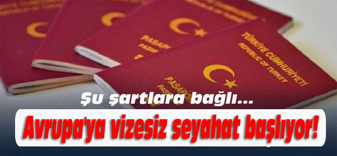 Avrupa'ya vizesiz seyahat başlıyor!