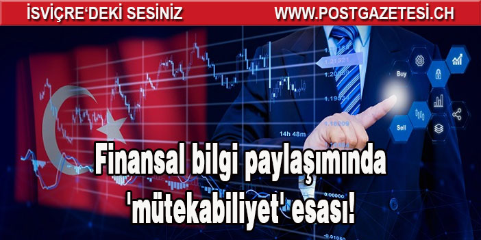 Finansal bilgi paylaşımında 'mütekabiliyet' esası! Mağduriyete izin verilmeyecek...