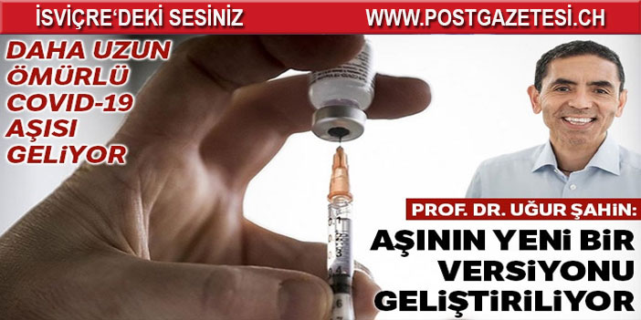 Prof. Dr. Uğur Şahin açıkladı: Aşının yeni bir versiyonu geliştiriliyor