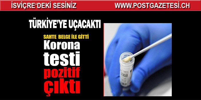 Sahte test belgesiyle Türkiye’ye uçacaktı