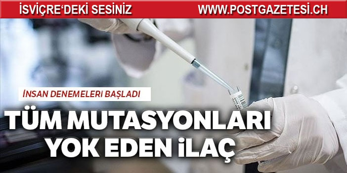 İnsan denemeleri başladı: Tüm mutasyonları yok eden ilaç