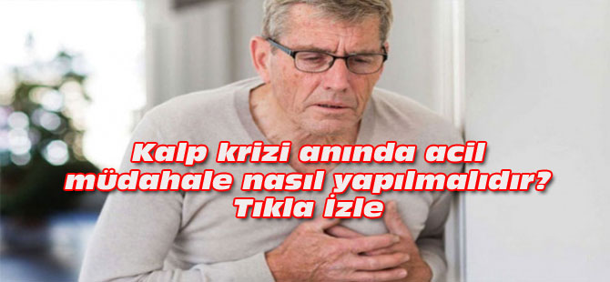 Kalp krizi anında acil müdahale nasıl yapılmalıdır?