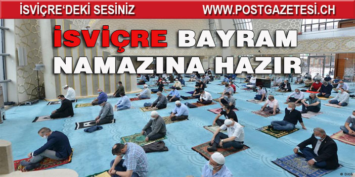 İSVİÇRE'de Camilerde bayram namazı kılınacak mı?