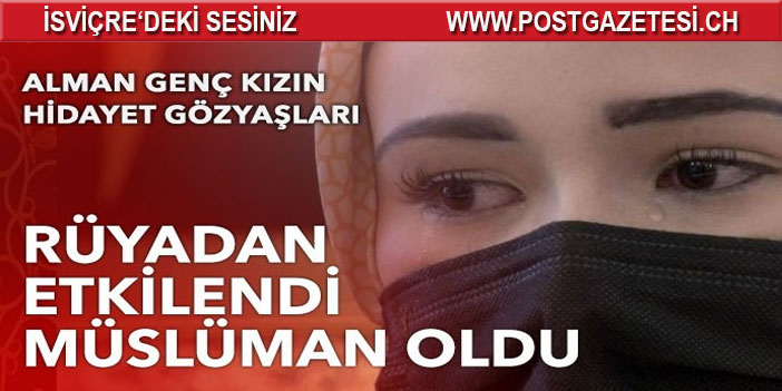 Alman genç kız, gördüğü rüyadan etkilenip Müslüman oldu