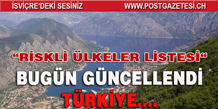 İSVİÇRE RİSKLİ ÜLKELER LİSTESİNİ GÜNCELLEDİ